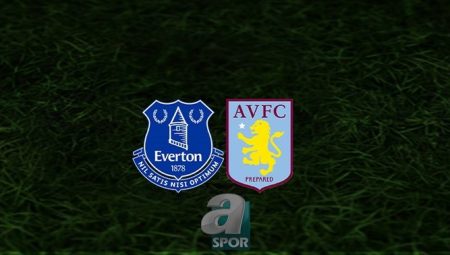 Everton – Aston Villa maçı ne vakit, saat kaçta ve hangi kanalda? | İngiltere Premier Lig