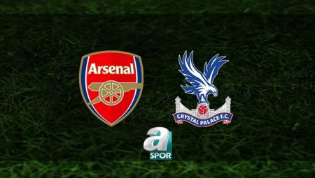 Arsenal – Crystal Palace maçı ne vakit, saat kaçta ve hangi kanalda? | İngiltere Premier Lig