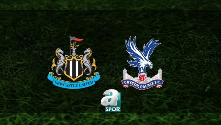 Newcastle United – Crystal Palace maçı ne vakit, saat kaçta ve hangi kanalda? | İngiltere Premier Lig