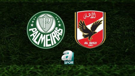 Palmeiras-Al Ahly maçı izle | Palmeiras-Al Ahly maçı ne vakit ve saat kaçta? Hangi kanalda canlı yayınlanacak?