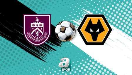Burnley – Wolverhampton maçı saat kaçta, hangi kanalda?